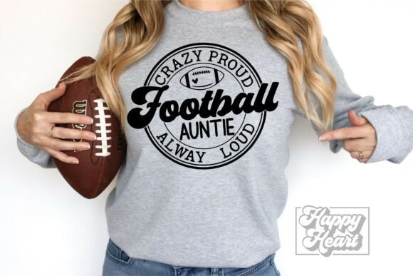 Crazy Loud Always Proud Football Auntie: Bold Graphics for Crafts & Client Projects