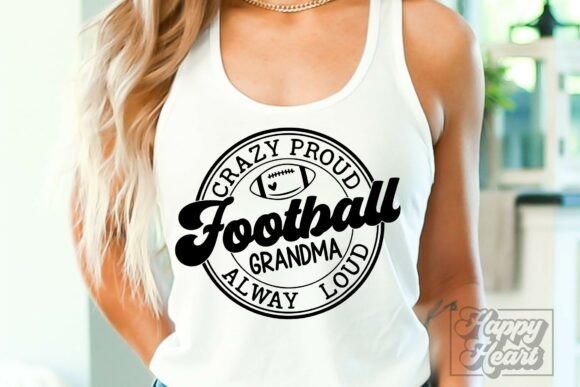 Crazy Proud Always Loud Football Grandma Graphics for Bold Local Branding